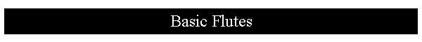 Basic Flutes