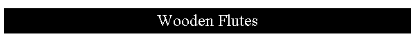 Wooden Flutes